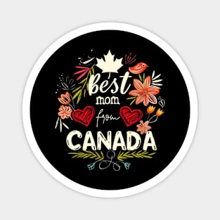 Best Mom From CANADA, mothers day gift ideas, i love my mom Magnet